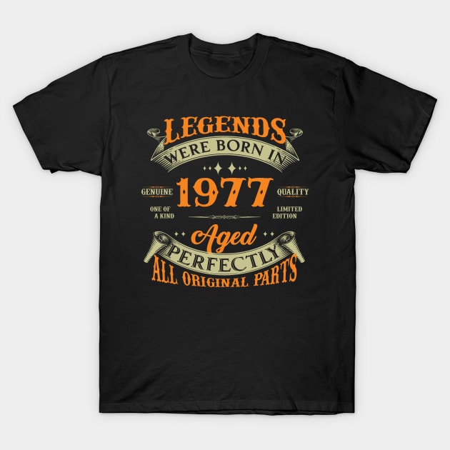 47th Birthday Legends Were Born In 1977 T-Shirt by Kontjo
